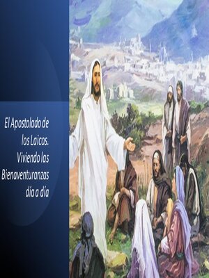 cover image of El Apostolado de los Laicos. Viviendo las Bienaventuranzas día a día